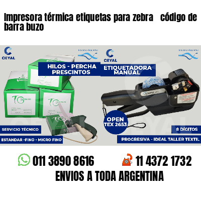 Impresora térmica etiquetas para zebra  código de barra buzo